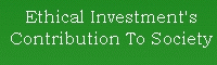  Ethical Investment's Contribution to Society !